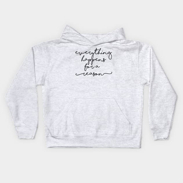 Everything happens for a reason Kids Hoodie by ghjura